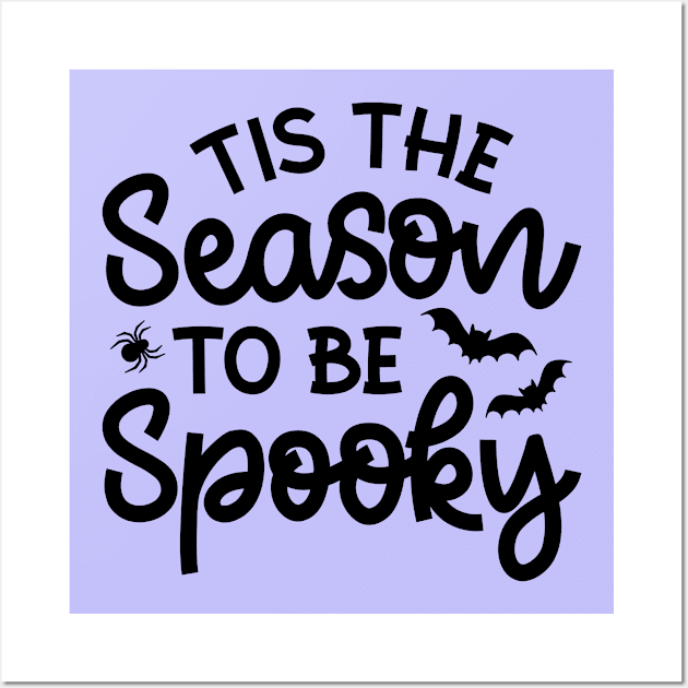 Tis The Season To Be Spooky Halloween Cute Funny Wall Art by GlimmerDesigns